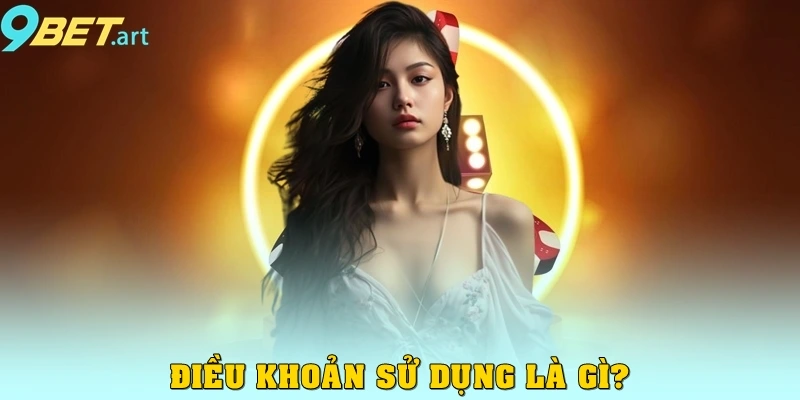 Điều khoản sử dụng là gì?