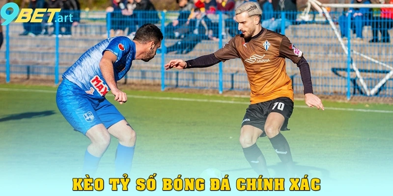 Kèo tỷ số chính xác