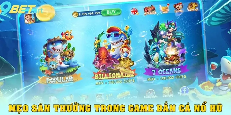 Mẹo săn thưởng trong game bắn cá nổ hũ và cơ hội thắng lớn